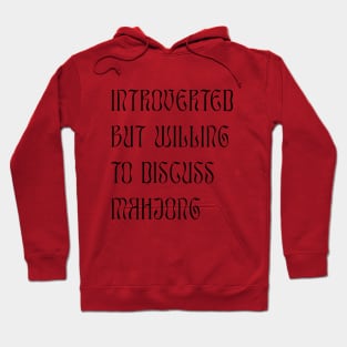 Introverted but Willing to Discuss Mahjong! For Introverts! v2 Hoodie